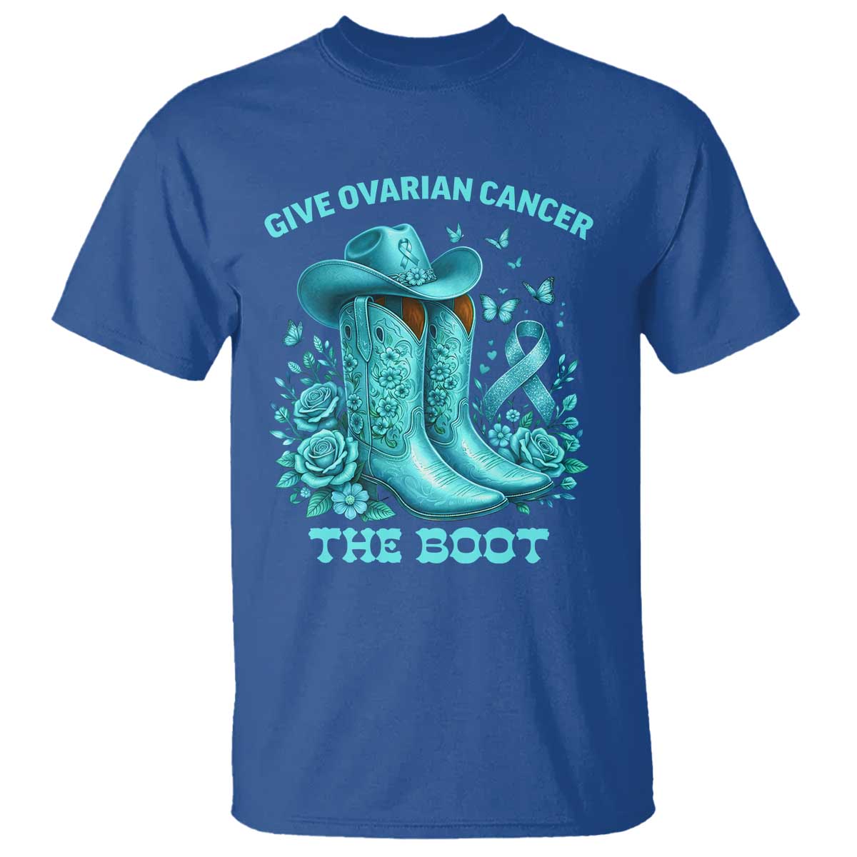 Give Ovarian Cancer The Boot T Shirt Cowgirl Cancer Awareness Teal Ribbon