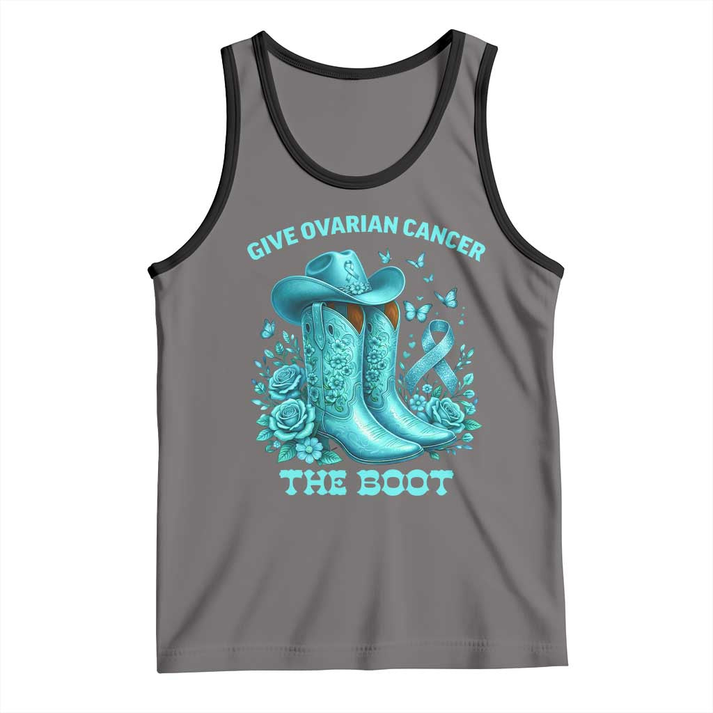 Give Ovarian Cancer The Boot Tank Top Cowgirl Cancer Awareness Teal Ribbon