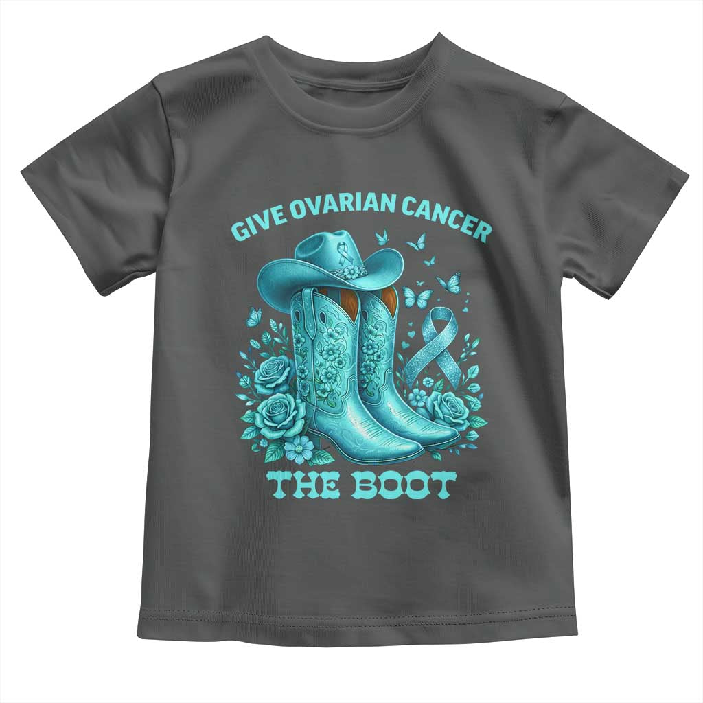 Give Ovarian Cancer The Boot Toddler T Shirt Cowgirl Cancer Awareness Teal Ribbon