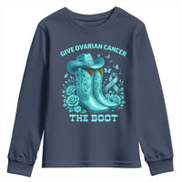 Give Ovarian Cancer The Boot Youth Sweatshirt Cowgirl Cancer Awareness Teal Ribbon