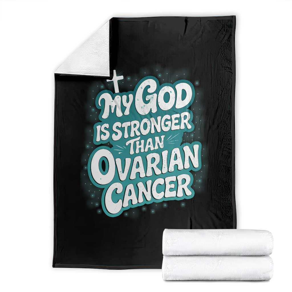 My God is Stronger Than Ovarian Cancer Throw Blanket