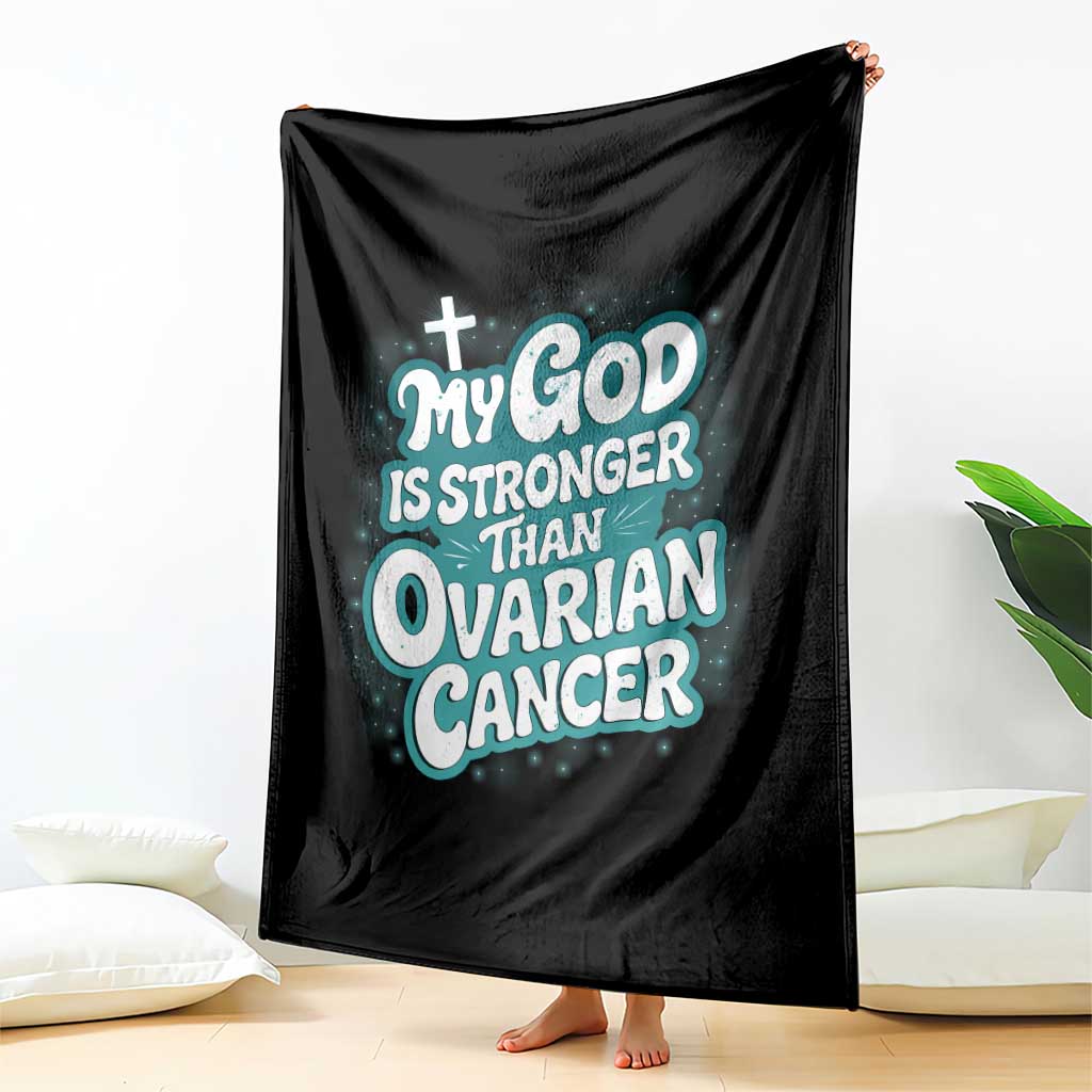 My God is Stronger Than Ovarian Cancer Throw Blanket