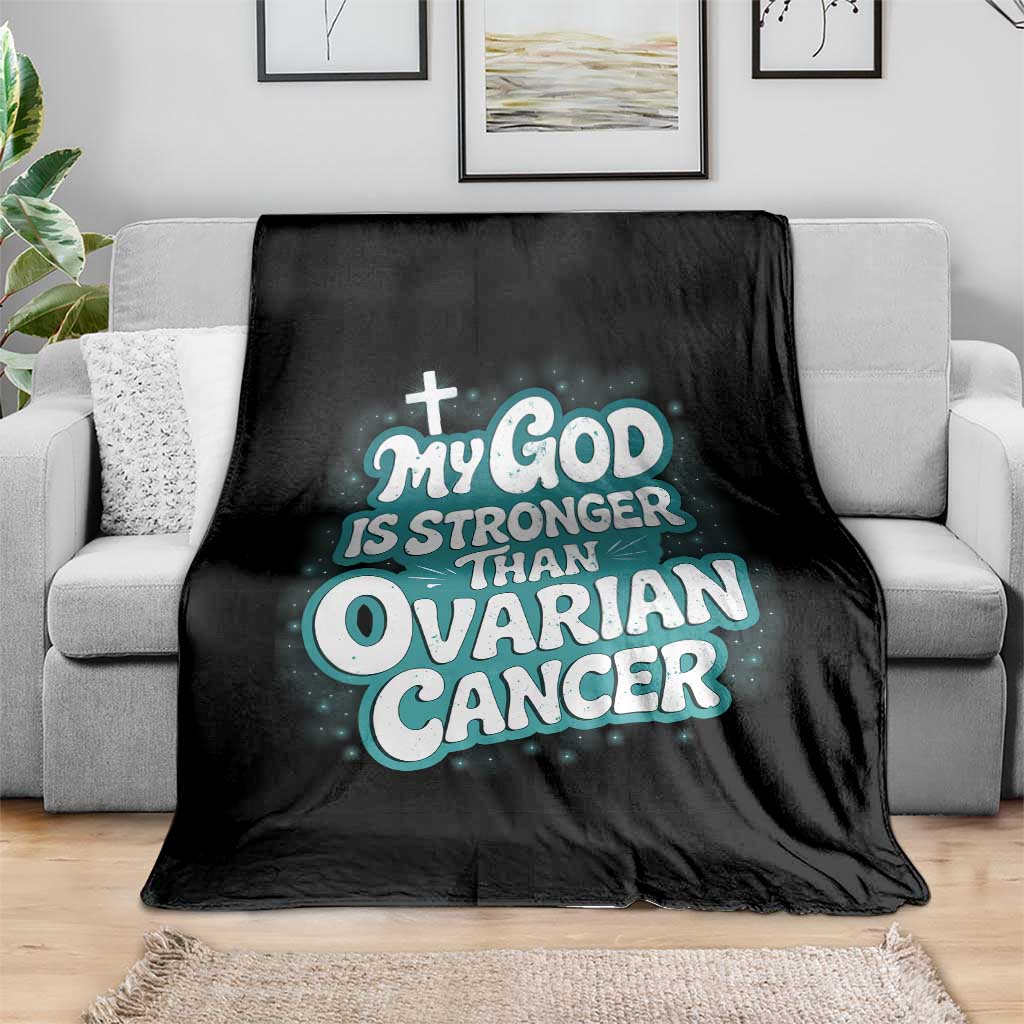 My God is Stronger Than Ovarian Cancer Throw Blanket