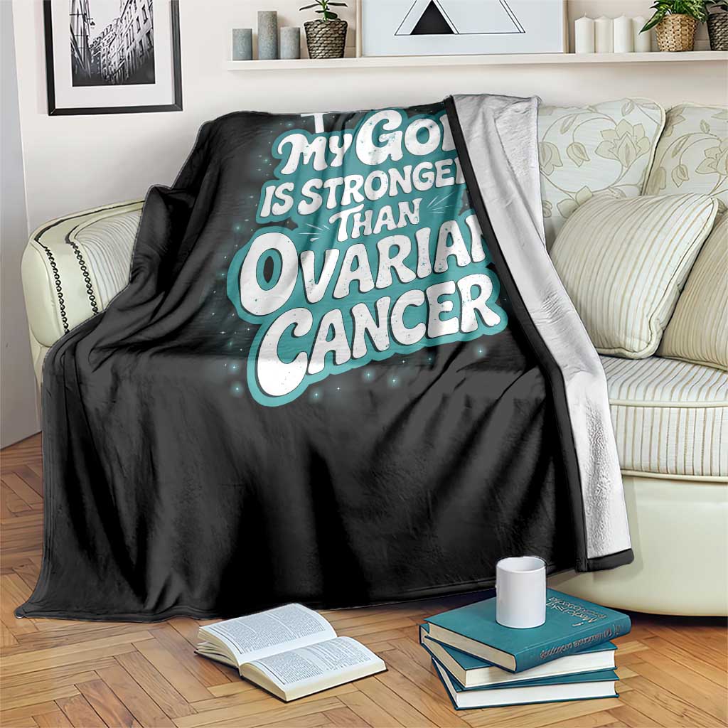 My God is Stronger Than Ovarian Cancer Throw Blanket