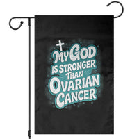 My God is Stronger Than Ovarian Cancer Garden Flag