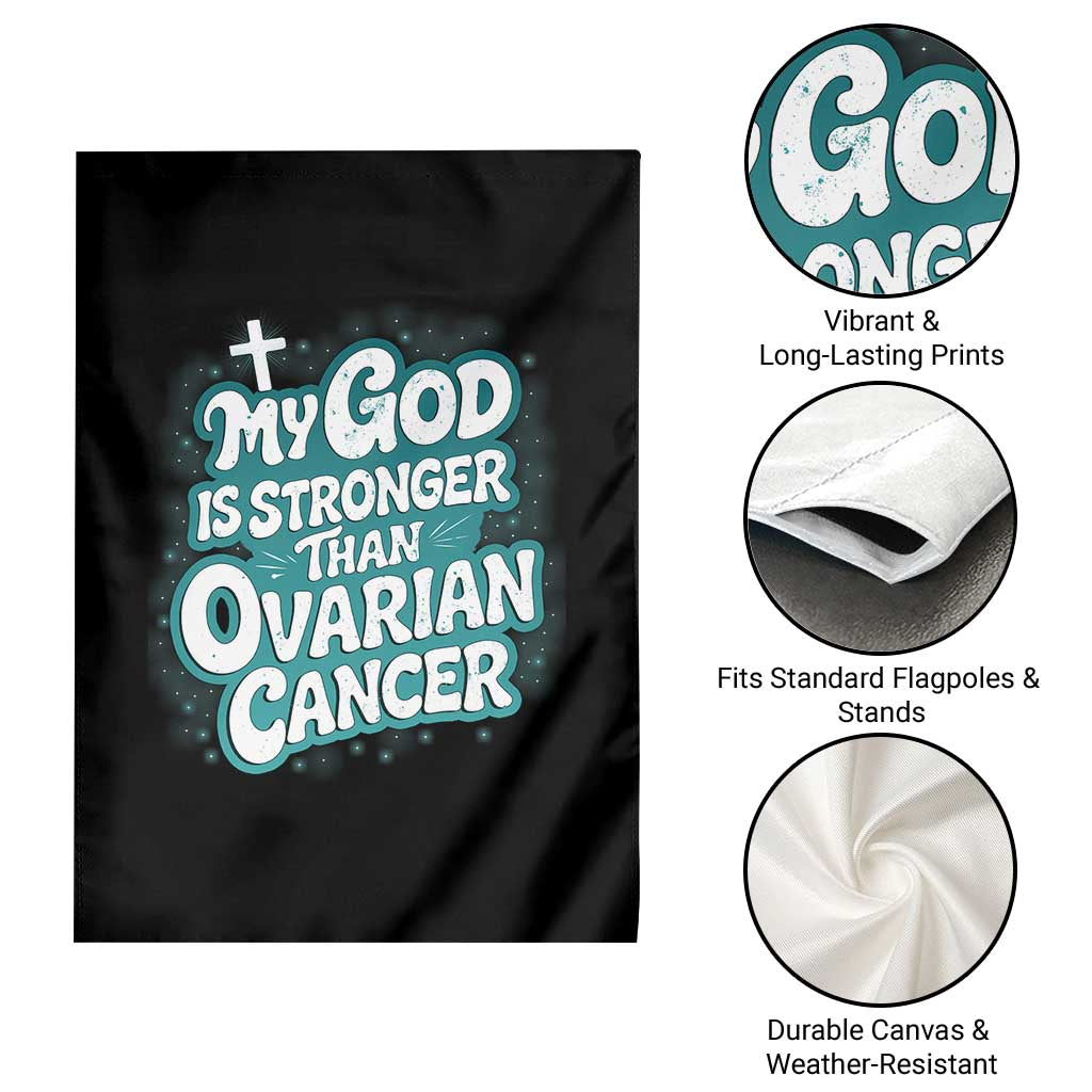 My God is Stronger Than Ovarian Cancer Garden Flag