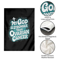 My God is Stronger Than Ovarian Cancer Garden Flag
