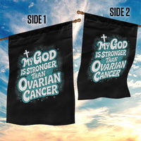 My God is Stronger Than Ovarian Cancer Garden Flag