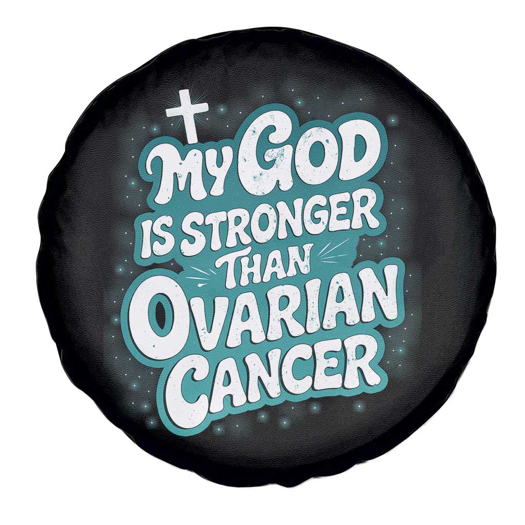 My God is Stronger Than Ovarian Cancer Spare Tire Cover