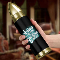 My God is Stronger Than Ovarian Cancer Bullet Tumbler
