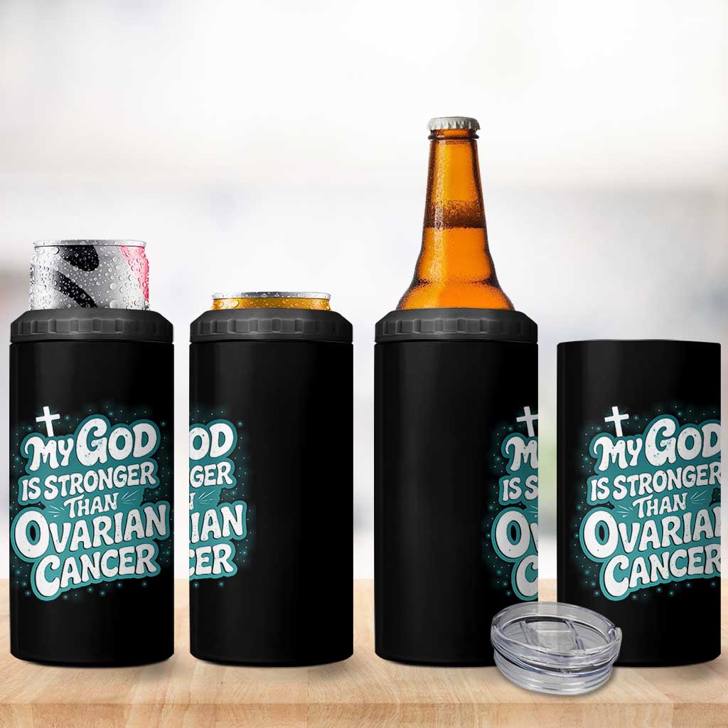 My God is Stronger Than Ovarian Cancer 4 in 1 Can Cooler Tumbler