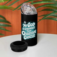 My God is Stronger Than Ovarian Cancer 4 in 1 Can Cooler Tumbler