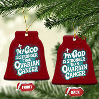 My God is Stronger Than Ovarian Cancer Ceramic Ornament