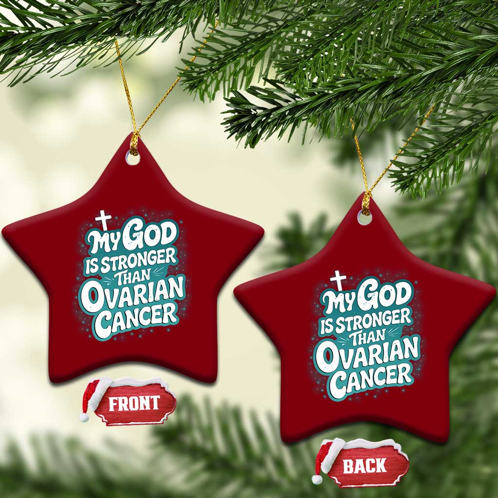 My God is Stronger Than Ovarian Cancer Ceramic Ornament