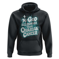 My God is Stronger Than Ovarian Cancer Hoodie