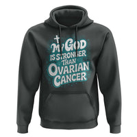 My God is Stronger Than Ovarian Cancer Hoodie