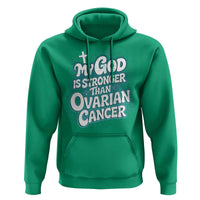 My God is Stronger Than Ovarian Cancer Hoodie