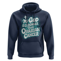 My God is Stronger Than Ovarian Cancer Hoodie