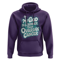 My God is Stronger Than Ovarian Cancer Hoodie