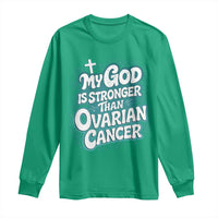 My God is Stronger Than Ovarian Cancer Long Sleeve Shirt