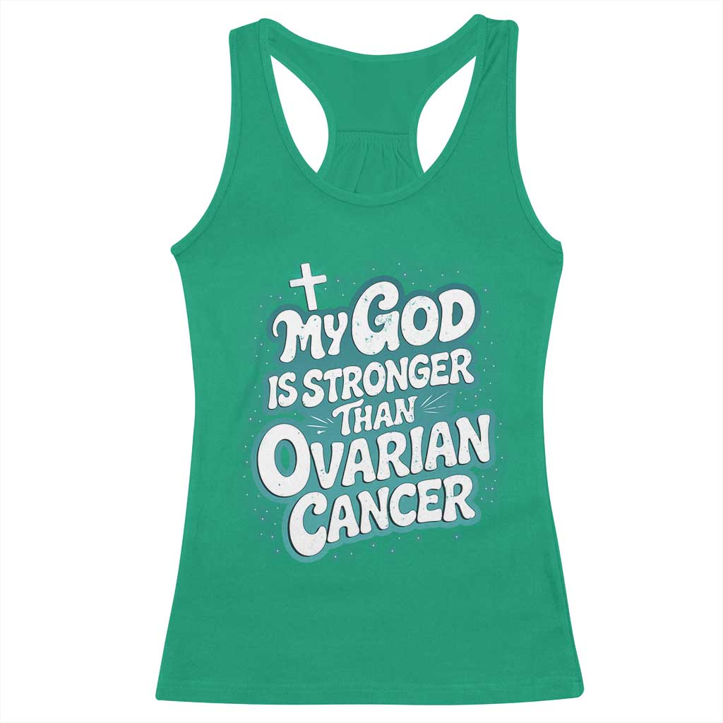 My God is Stronger Than Ovarian Cancer Racerback Tank Top