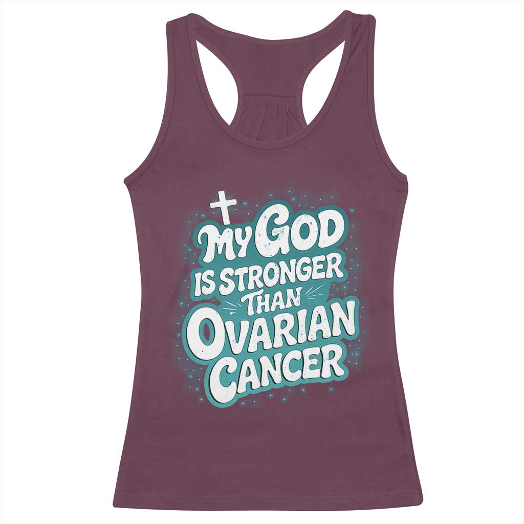 My God is Stronger Than Ovarian Cancer Racerback Tank Top