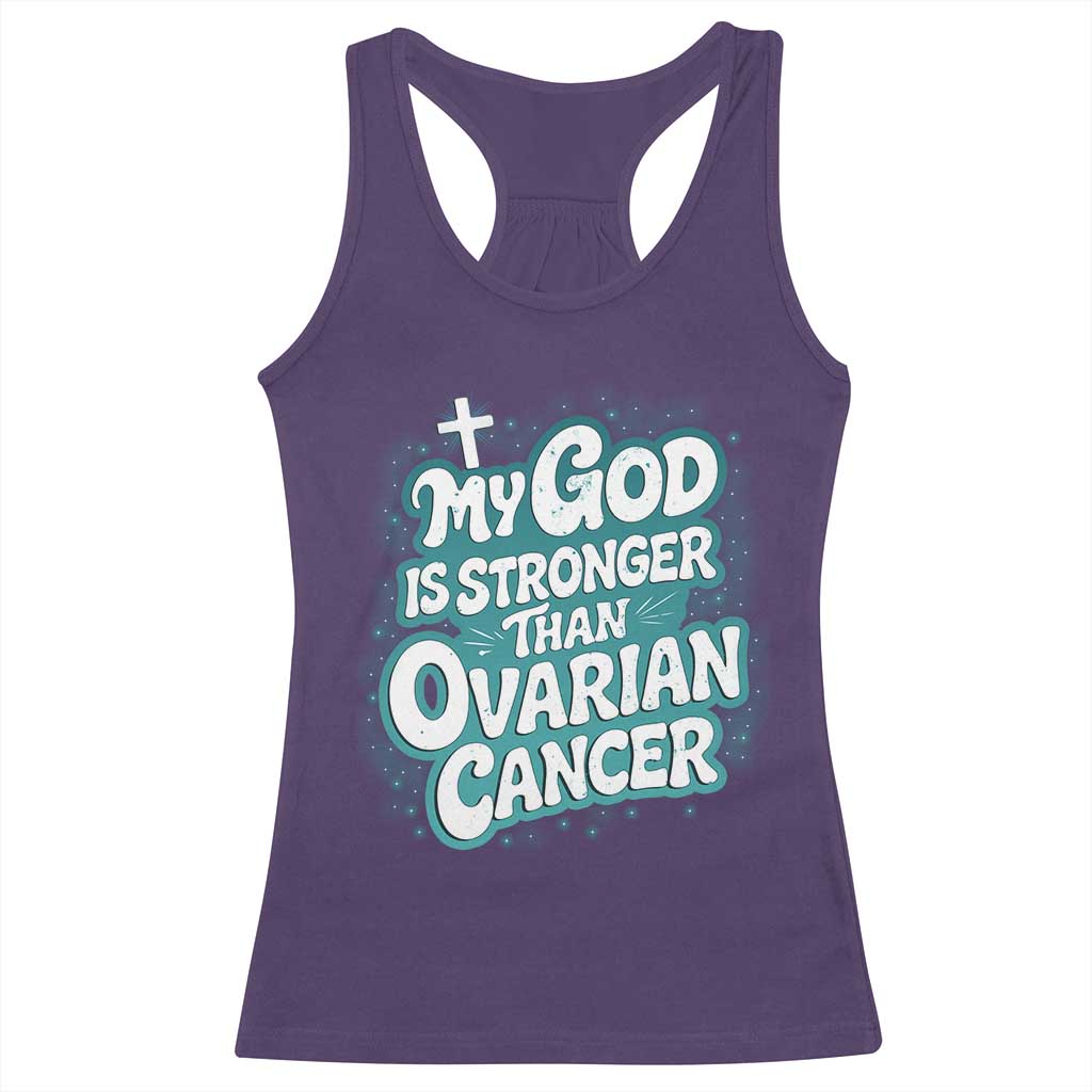 My God is Stronger Than Ovarian Cancer Racerback Tank Top