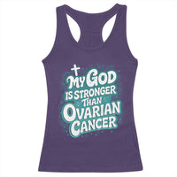 My God is Stronger Than Ovarian Cancer Racerback Tank Top