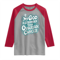 My God is Stronger Than Ovarian Cancer Raglan Shirt