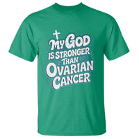 My God is Stronger Than Ovarian Cancer T Shirt