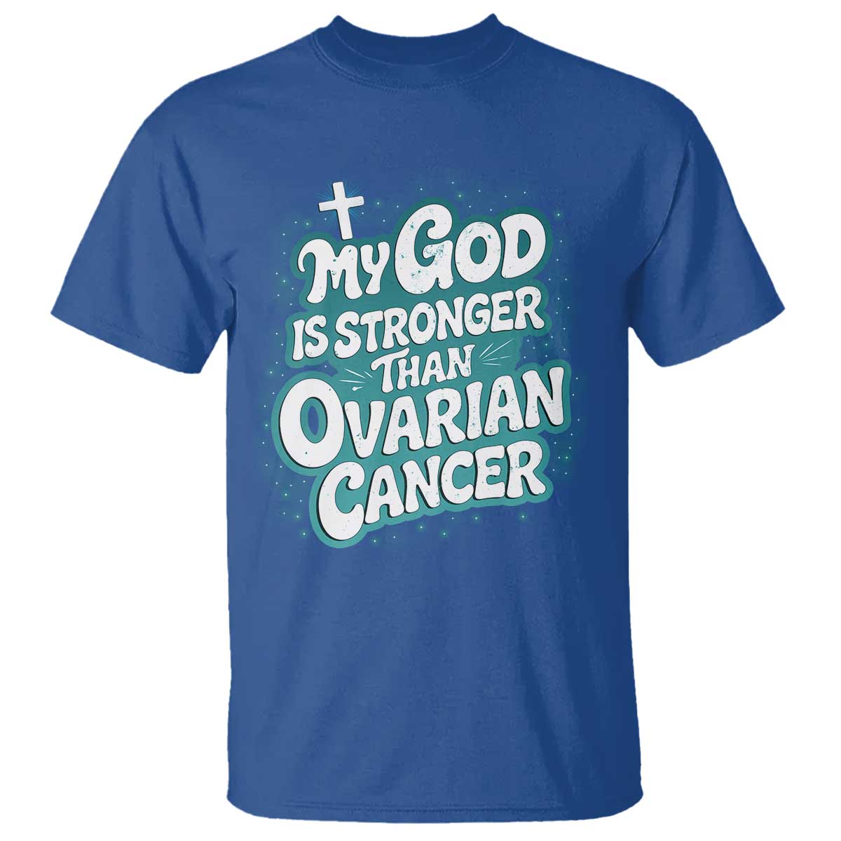 My God is Stronger Than Ovarian Cancer T Shirt
