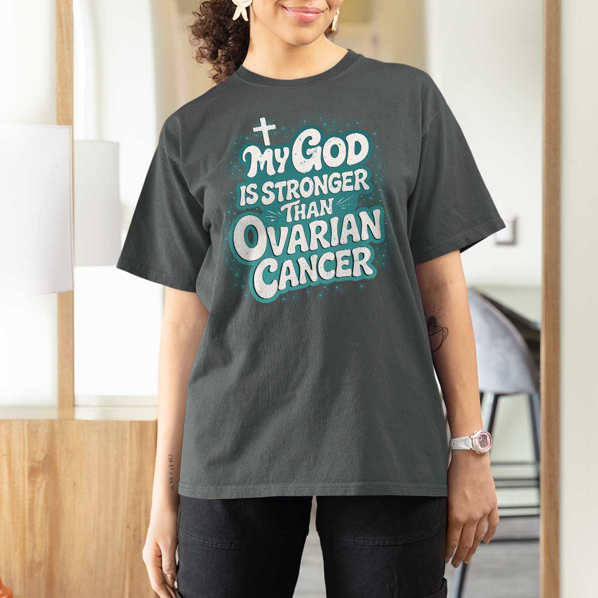 My God is Stronger Than Ovarian Cancer T Shirt For Women
