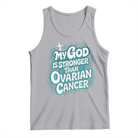My God is Stronger Than Ovarian Cancer Tank Top