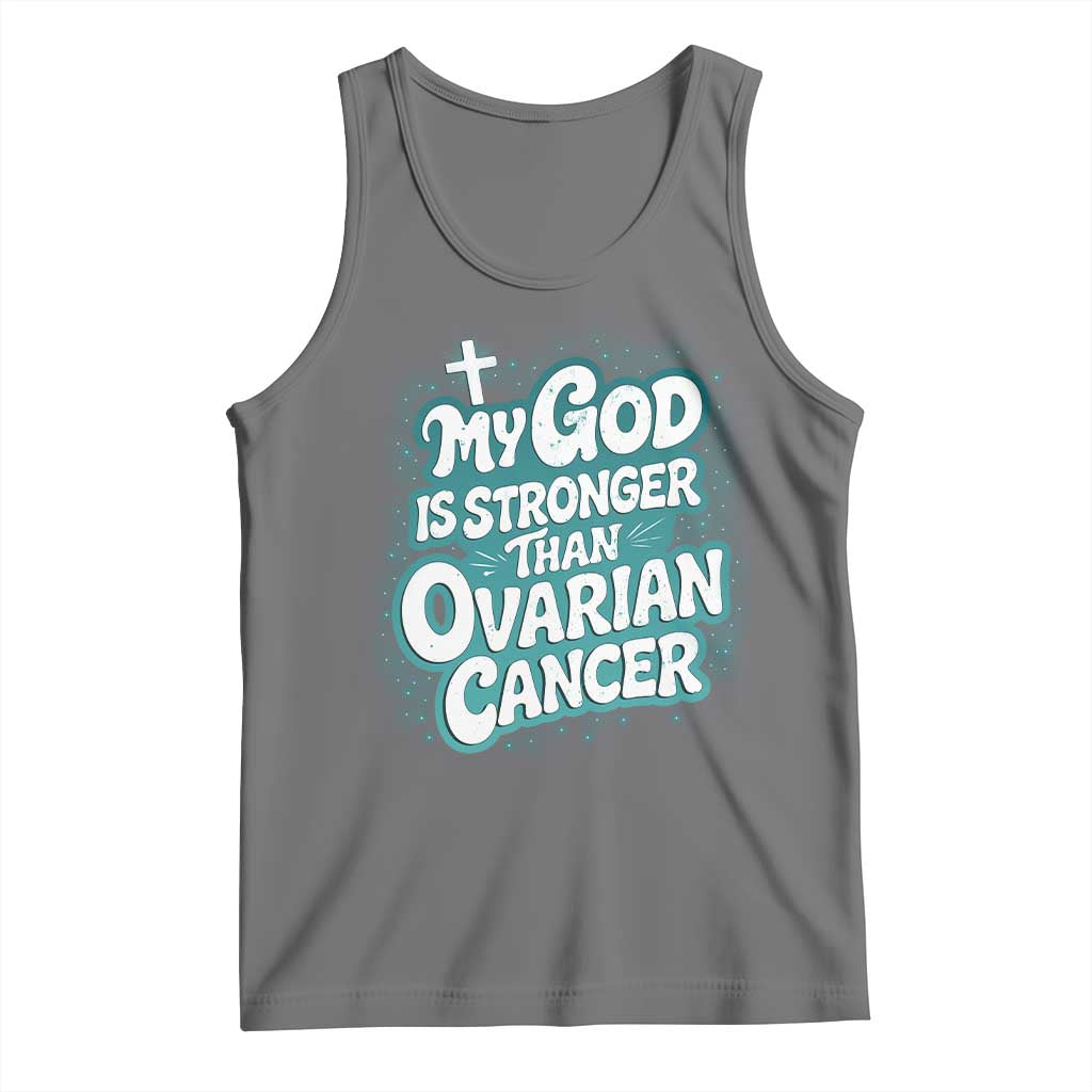 My God is Stronger Than Ovarian Cancer Tank Top