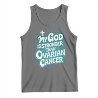 My God is Stronger Than Ovarian Cancer Tank Top