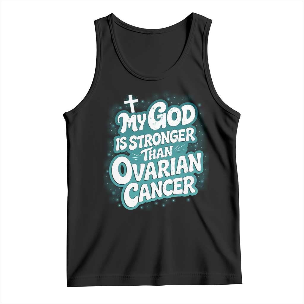 My God is Stronger Than Ovarian Cancer Tank Top