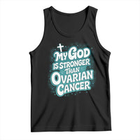 My God is Stronger Than Ovarian Cancer Tank Top