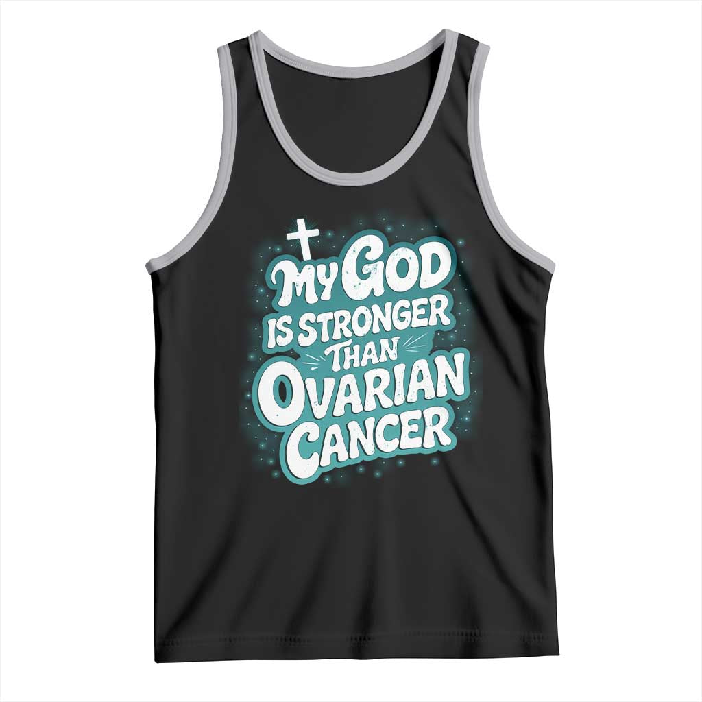 My God is Stronger Than Ovarian Cancer Tank Top