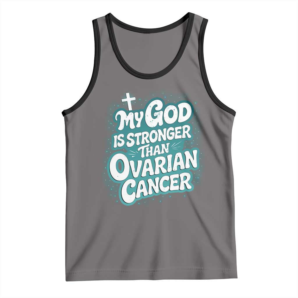 My God is Stronger Than Ovarian Cancer Tank Top