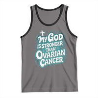 My God is Stronger Than Ovarian Cancer Tank Top