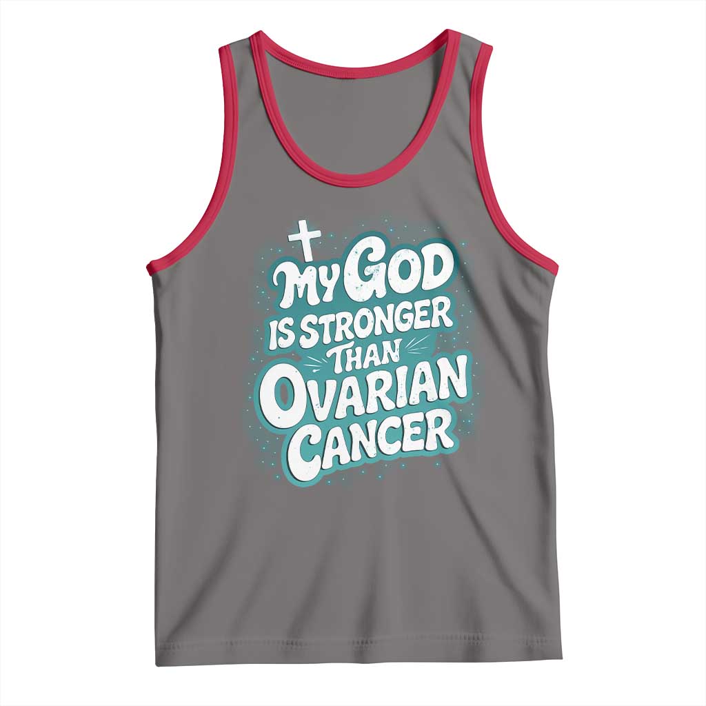 My God is Stronger Than Ovarian Cancer Tank Top