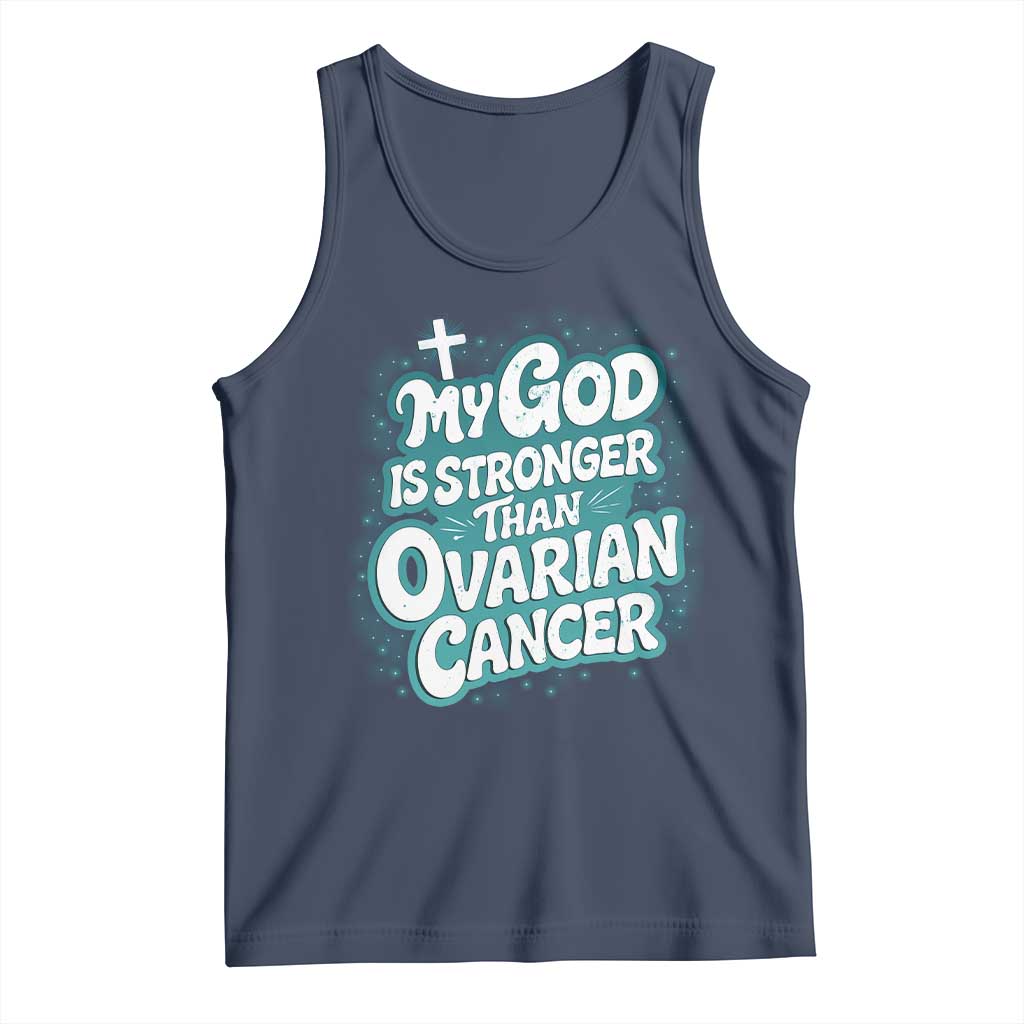 My God is Stronger Than Ovarian Cancer Tank Top