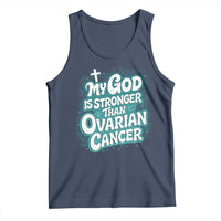 My God is Stronger Than Ovarian Cancer Tank Top