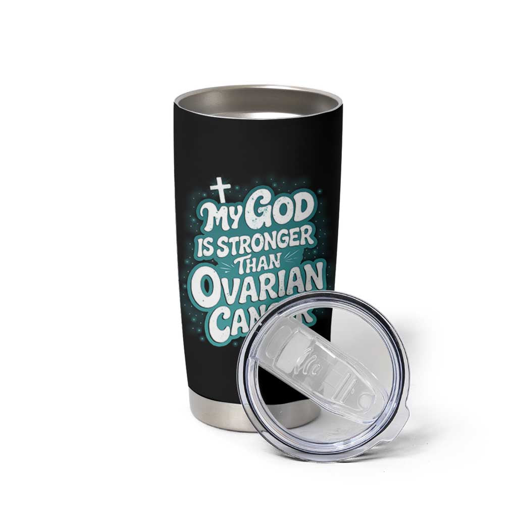 My God is Stronger Than Ovarian Cancer Tumbler Cup