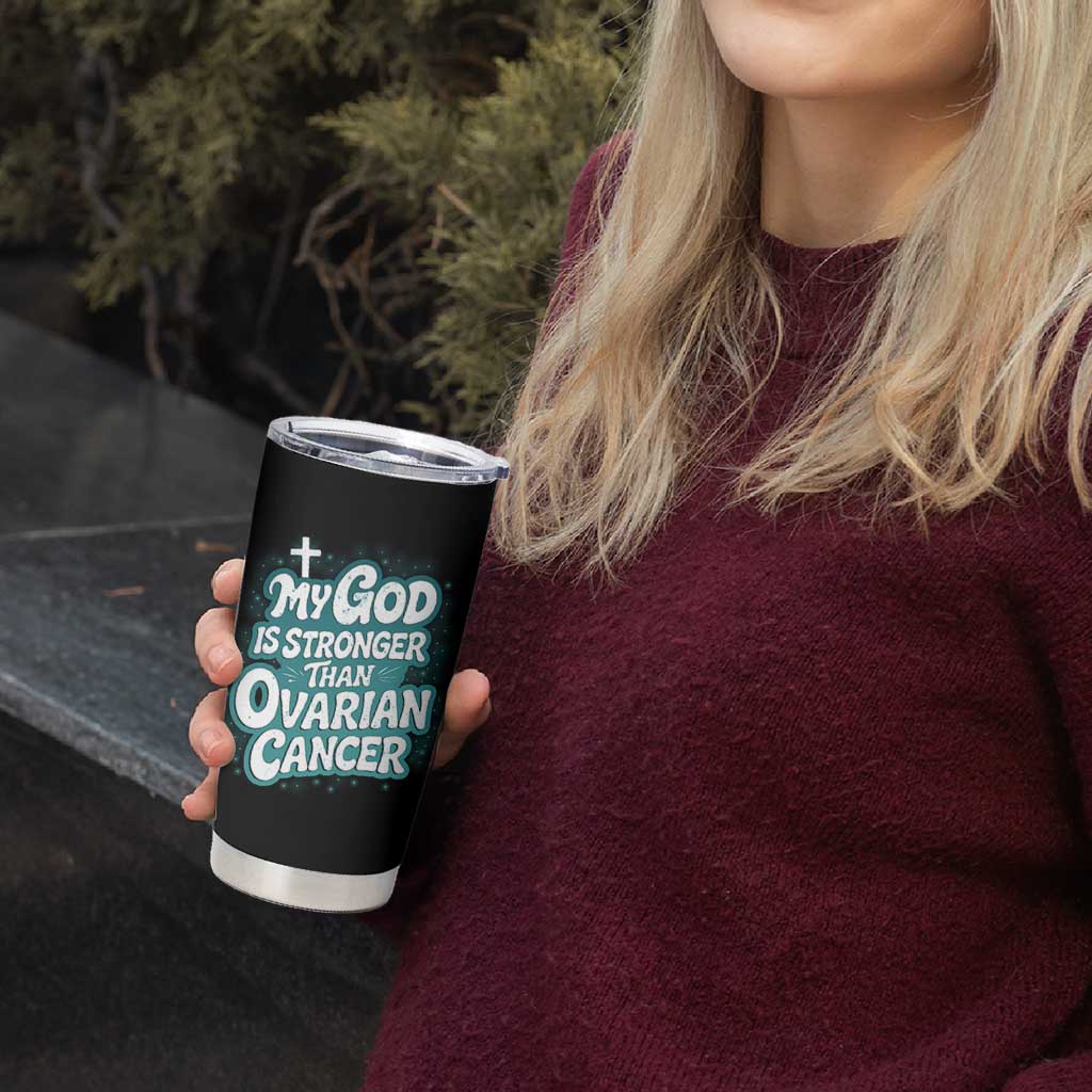 My God is Stronger Than Ovarian Cancer Tumbler Cup