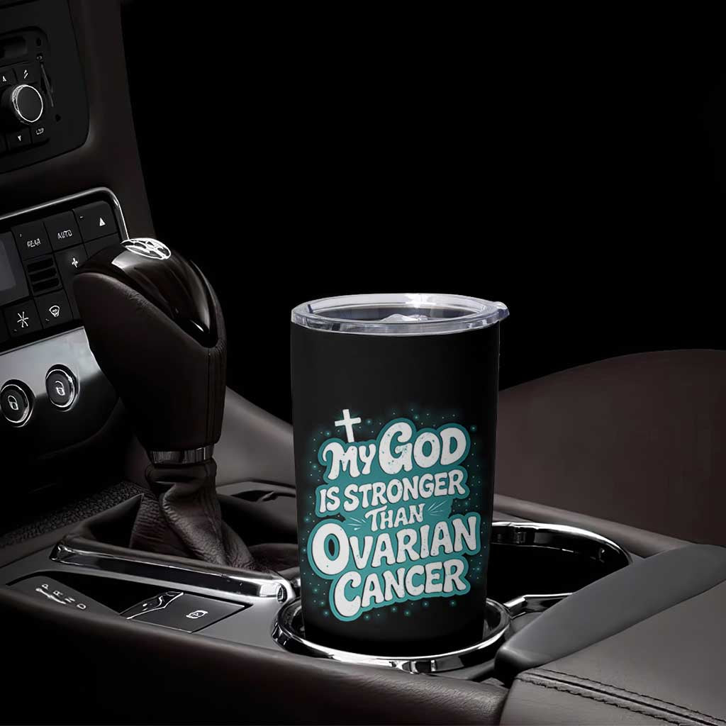 My God is Stronger Than Ovarian Cancer Tumbler Cup