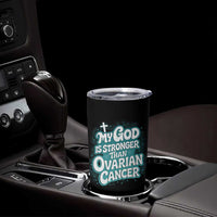 My God is Stronger Than Ovarian Cancer Tumbler Cup