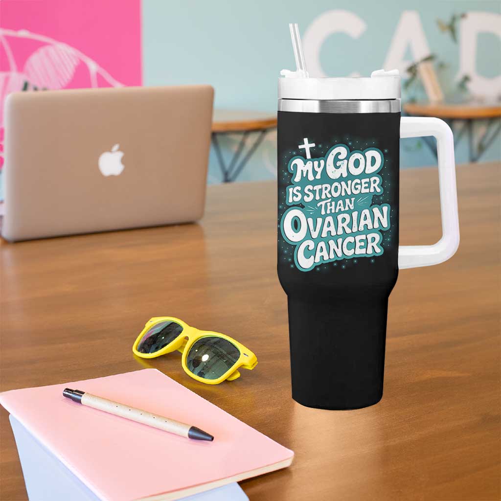 My God is Stronger Than Ovarian Cancer Tumbler With Handle