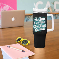 My God is Stronger Than Ovarian Cancer Tumbler With Handle