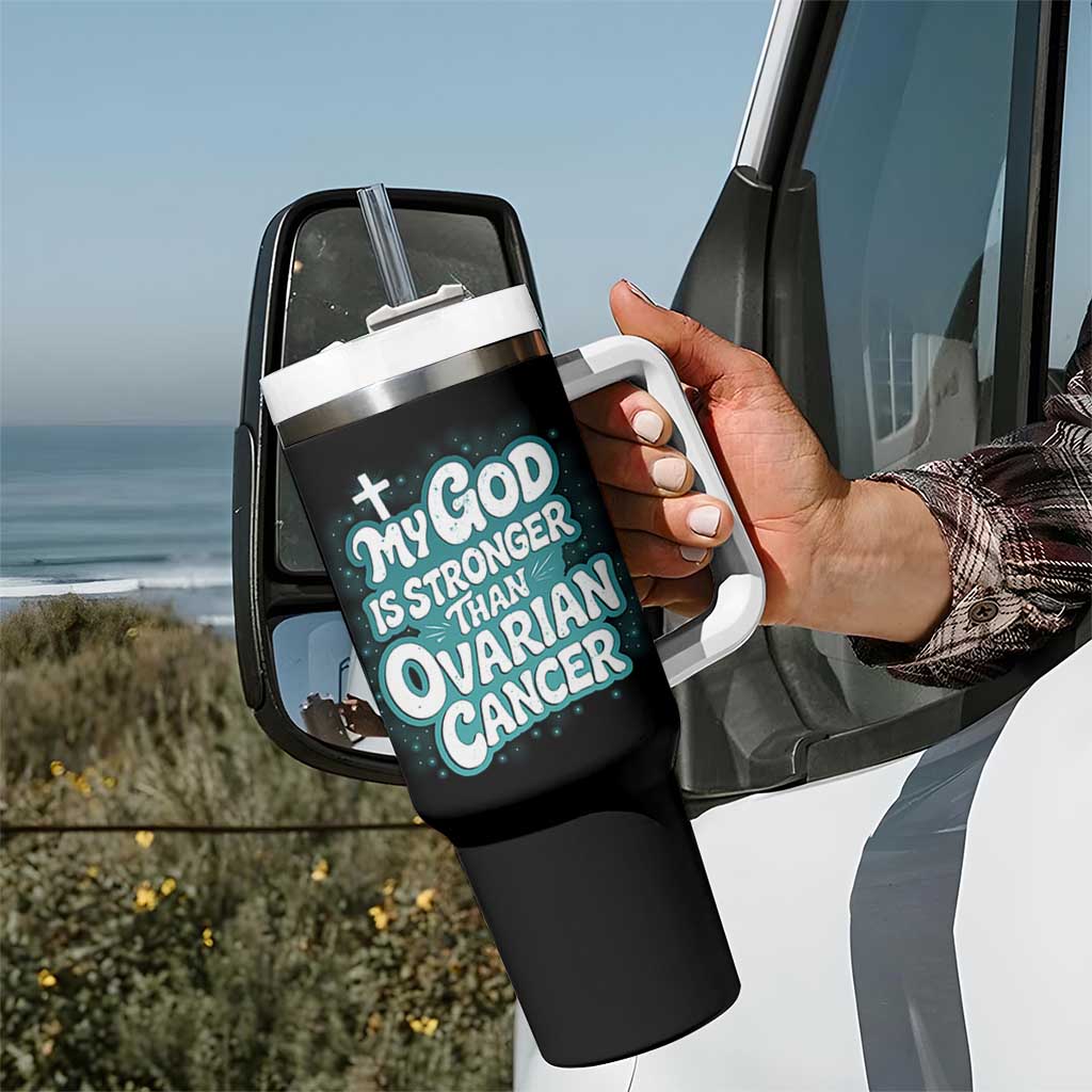 My God is Stronger Than Ovarian Cancer Tumbler With Handle